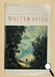 Schönheit und Reichtum des Lebens Walter Spies(Maler und Musiker auf Bali