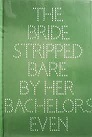The Bride stripped bare by her bachelors even - Marcel Duchamp